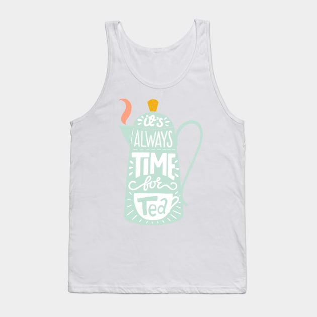 Tea saying Tank Top by TashaNatasha